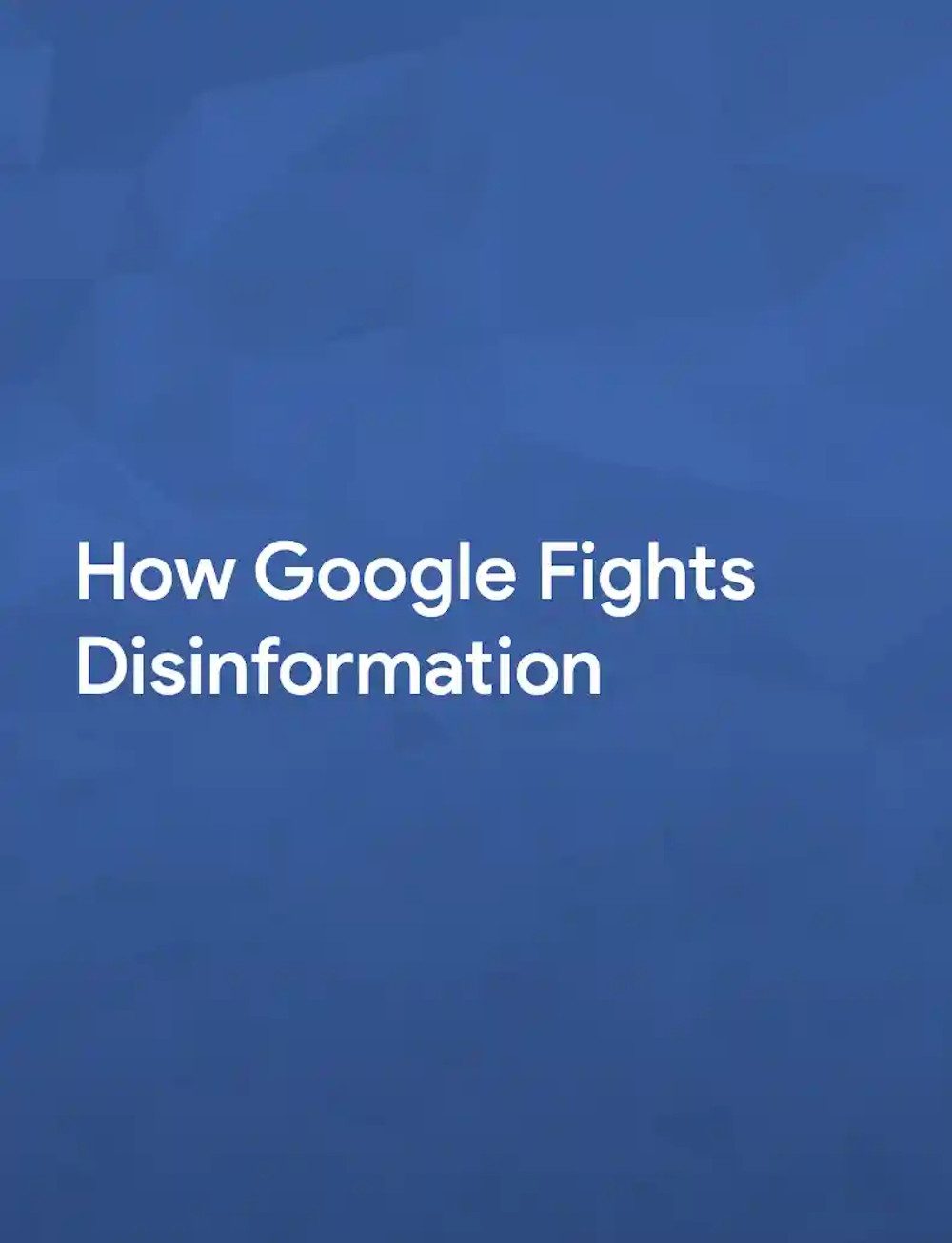 Abbildung - Google Whitepaper: “How Google Fights Disinformation”